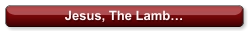 Jesus, The Lamb…