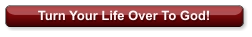 Turn Your Life Over To God!