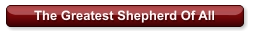 The Greatest Shepherd Of All