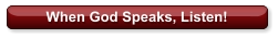 When God Speaks, Listen!